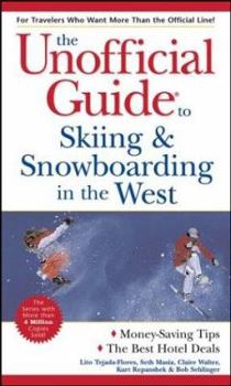 Paperback The Unofficial Guide to Skiing and Snowboarding in the West Book