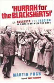 Paperback Hurrah for the Blackshirts!: Fascists and Fascism in Britain Between the Wars Book