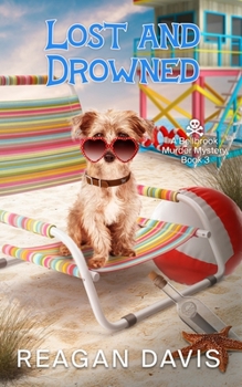 Lost and Drowned: A Bellbrook Murder Mystery Book 3 - Book #3 of the Bellbrook Murder Mystery