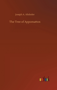 The Tree of Appomattox - Book #8 of the Civil War