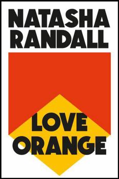 Hardcover Love Orange: a vivid, comic cocktail about a modern American family Book