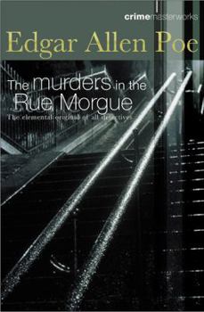 The Murders in the Rue Morgue/The Mystery of Marie Rogêt/The Purloined Letter/The Gold Bug/Thou Art the Man