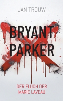 Bryant Parker: Der Fluch der Marie Laveau (German Edition)
