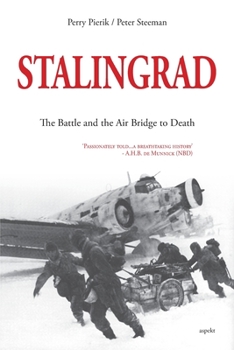 Stalingrad: The Battle and the Air Bridge to Death