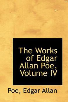 Paperback The Works of Edgar Allan Poe, Volume IV Book