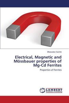 Paperback Electrical, Magnetic and Mossbauer Properties of MG-CD Ferrites Book