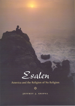 Hardcover Esalen: America and the Religion of No Religion Book