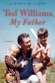 Hardcover Ted Williams, My Father: A Memoir Book