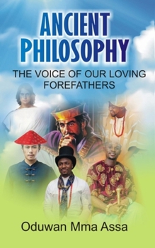 Paperback Ancient Philosophy: : The Voice of Our Loving Forefathers Book