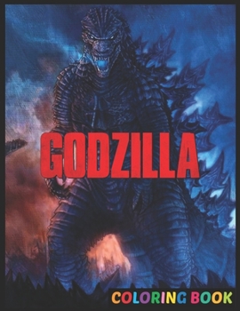 Gòdzìllà Coloring Book: Gòdzìllà Coloring Book For Kids, Ages 4-8, Ages 8-12 and Adults With 50+ High Quality Coloring Pages| Perfect Gift Birthday or Holidays for Children