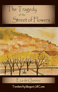 Paperback The Tragedy of the Street of Flowers (Dedalus European Classics) Book