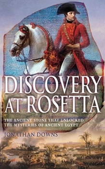 Hardcover Discovery at Rosetta: The Ancient Stone That Unblocked the Mysteries of Ancient Egypt Book