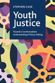 Hardcover Youth Justice: Towards a Contextualised Understanding of Policy-Making Book