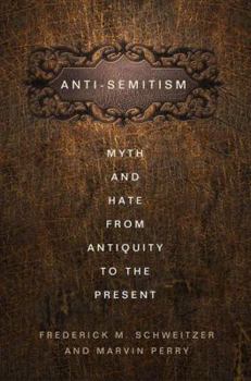 Hardcover Antisemitism: Myth and Hate from Antiquity to the Present Book