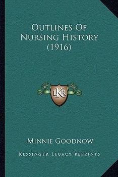 Paperback Outlines Of Nursing History (1916) Book