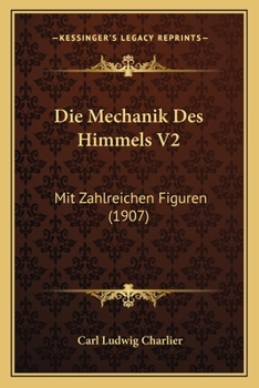 Paperback Die Mechanik Des Himmels V2: Mit Zahlreichen Figuren (1907) [German] Book