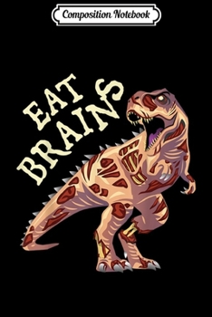 Paperback Composition Notebook: Zombie T-Rex Dinosaur Eat Brains Halloween Journal/Notebook Blank Lined Ruled 6x9 100 Pages Book