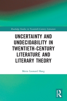 Paperback Uncertainty and Undecidability in Twentieth-Century Literature and Literary Theory Book