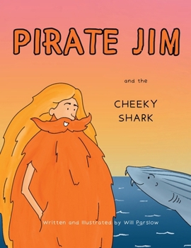 Pirate Jim and the Cheeky Shark (The Adventures of Pirate Jim)