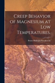 Paperback Creep Behavior of Magnesium at Low Temperatures. Book