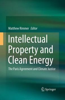 Paperback Intellectual Property and Clean Energy: The Paris Agreement and Climate Justice Book
