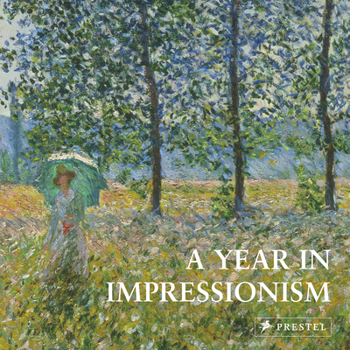 Hardcover A Year in Impressionism Book
