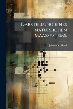 Paperback Darstellung eines natürlichen Maassystems. [German] Book