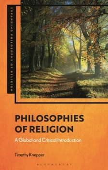 Hardcover Philosophies of Religion: A Global and Critical Introduction Book