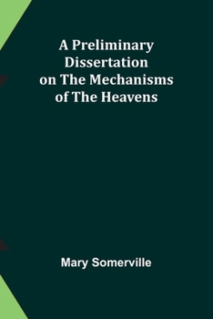 Paperback A Preliminary Dissertation on the Mechanisms of the Heavens Book