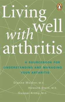 Paperback Living Well with Arthritis: A Sourcebook for Understanding and Managing Your Arthritis Book