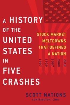 Hardcover A History of the United States in Five Crashes: Stock Market Meltdowns That Defined a Nation Book