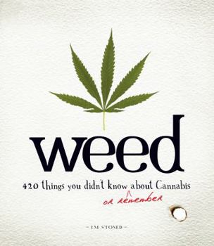 Paperback Weed: 420 Things You Didn't Know or Remember about Cannabis Book