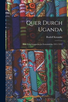 Paperback Quer durch Uganda: Eine forschungsreise in Zentralafrika 1911/1912 [German] Book