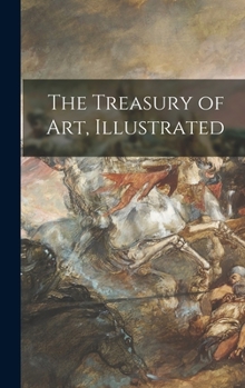 Hardcover The Treasury of Art, Illustrated Book