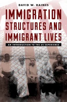 Paperback Immigration Structures and Immigrant Lives: An Introduction to the US Experience Book