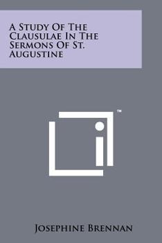 Paperback A Study Of The Clausulae In The Sermons Of St. Augustine Book