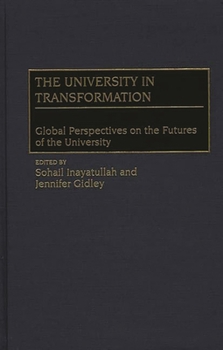 Hardcover The University in Transformation: Global Perspectives on the Futures of the University Book