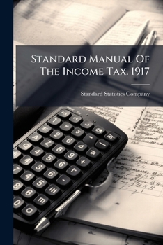 Standard Manual of the Income Tax. 1917