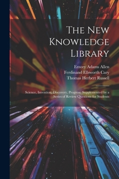 Paperback The New Knowledge Library: Science, Invention, Discovery, Progress. Supplemented by a Series of Review Questions for Students Book