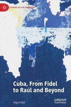 Hardcover Cuba, from Fidel to Raúl and Beyond Book