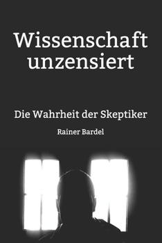 Paperback Wissenschaft unzensiert: Die Wahrheit der Skeptiker [German] Book