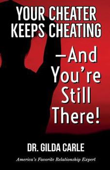 Paperback Your Cheater Keeps Cheating -- And You're Still There! Book