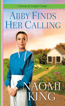 Abby Finds Her Calling: Home at Cedar Creek, Book One - Book #1 of the Home at Cedar Creek