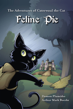 Paperback The Adventures of Caterwaul the Cat: Feline Pie Book