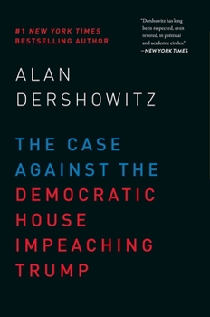 Hardcover The Case Against the Democratic House Impeaching Trump Book