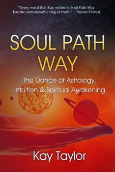 Paperback Soul Path Way: The Dance of Astrology, Intuition & Spiritual Awakening Book