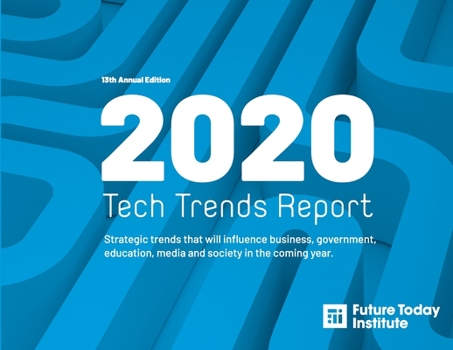 Paperback 2020 Tech Trend Report: Strategic trends that will influence business, government, education, media and society in the coming year Book