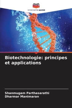 Biotechnologie: principes et applications (French Edition)