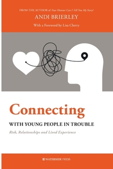 Paperback Connecting with Young People in Trouble: Risk, Relationships and Lived Experience Book
