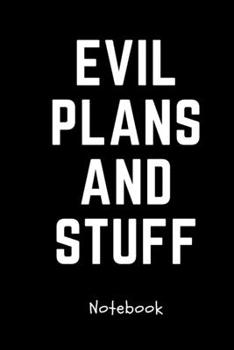 Paperback Journal And Planner Evil Plans And Stuff: Bullet Journal /Notebook/Journal Gift 120 page, Lined, 6 x 9 (15.2 x 22.9 cm) Book